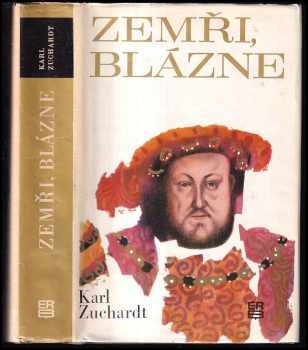 Zemři, blázne : [Román o Jindřichu VIII. a Thomasu Morovi]