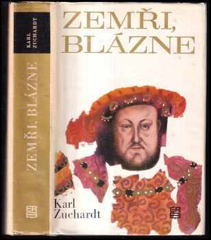 Karl Zuchardt: Zemři, blázne