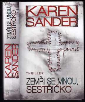 Karen Sander: Zemři se mnou, sestřičko