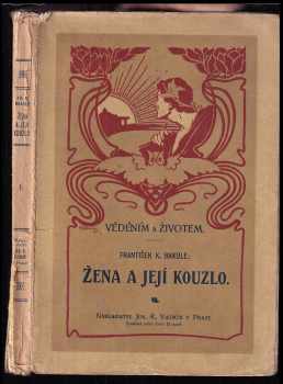 František Karel Bakule: Žena a její kouzlo