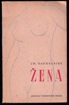 Žena - Charles Baudelaire (1946, Jaroslav Podroužek) - ID: 163801