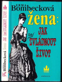 Žena: jak (ne)zvládnout život
