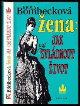 Žena: jak (ne)zvládnout život