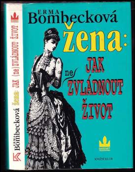 Žena: jak (ne)zvládnout život