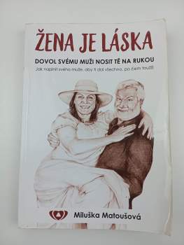 Miluška Matoušová: Žena je láska