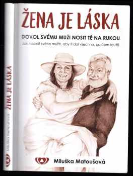 Miluška Matoušová: Žena je láska