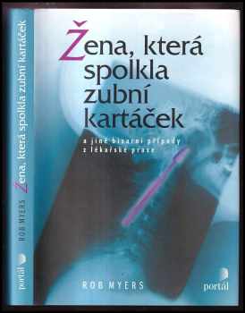 Rob Myers: Žena, která spolkla zubní kartáček a jiné bizarní případy z lékařské praxe