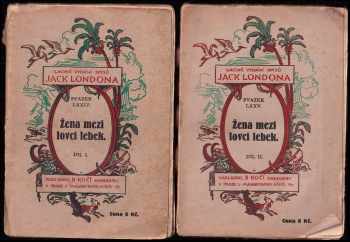 Žena mezi lovci lebek : vypravování o plavbě Snarku v letech 1908-1909 1+2 - Charmian Kittredge London (1926, B. Kočí) - ID: 563232