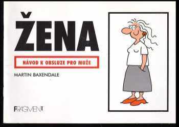 Žena : návod k obsluze pro muže