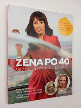 Petra Trojanová: Žena po 40