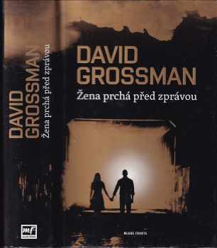 David Grossman: Žena prchá před zprávou
