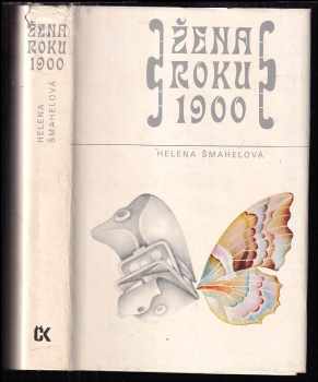 Helena Šmahelová: Žena roku 1900
