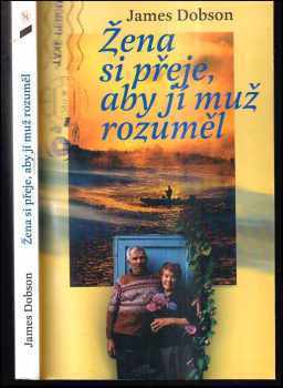 James C Dobson: Žena si přeje, aby jí muž rozuměl