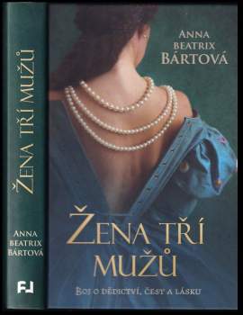 Anna Beatrix Bártová: Žena tří mužů