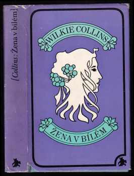 Wilkie Collins: Žena v bílém