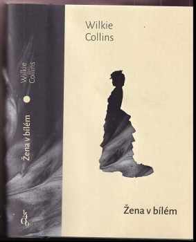 Žena v bílém - Wilkie Collins (2022, Dobrovský s.r.o) - ID: 2269587