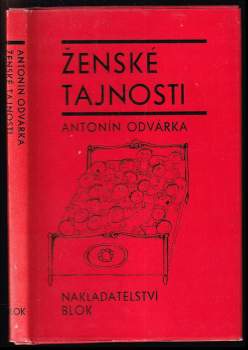Ženské tajnosti a jiné povídky - Antonín Odvárka (1974, Blok) - ID: 795490