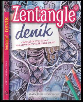Mary Jane Holcroft: Zentangle® deník