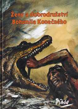 Ženy a dobrodružství Bohumila Konečného