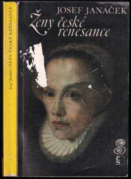 Ženy české renesance - Josef Janáček (1976, Československý spisovatel) - ID: 665048