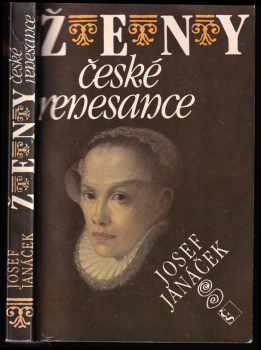 Ženy české renesance - Josef Janáček (1987, Československý spisovatel) - ID: 464025