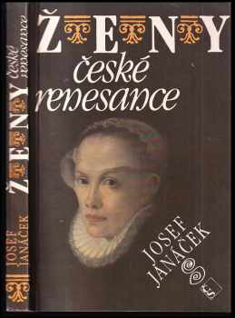 Josef Janáček: Ženy české renesance