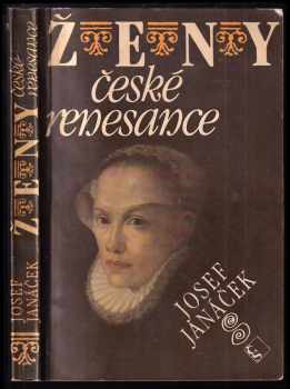 Josef Janáček: Ženy české renesance