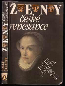 Ženy české renesance - Josef Janáček (1987, Československý spisovatel) - ID: 758683