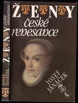 Ženy české renesance - Josef Janáček (1987, Československý spisovatel) - ID: 766017