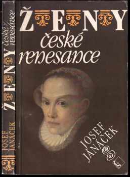 Ženy české renesance - Josef Janáček (1987, Československý spisovatel) - ID: 653117