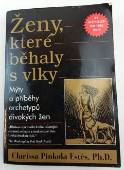 Clarissa Pinkola Estés: Ženy, které běhaly s vlky