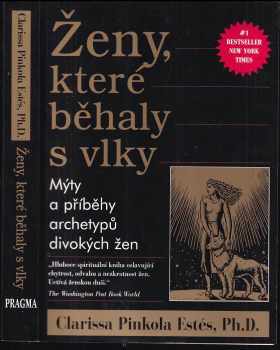 Clarissa Pinkola Estés: Ženy, které běhaly s vlky