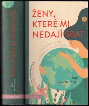 Mia Kankimäki: Ženy, které mi nedají spát