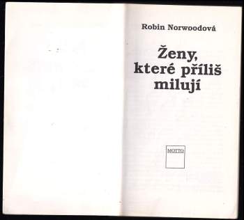Robin Norwood: Ženy, které příliš milují