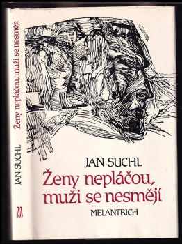 Jan Suchl: Ženy nepláčou, muži se nesmějí