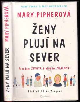 Ženy plují na sever : proudem života k plodům zralosti - Mary Bray Pipher (2020, Grada) - ID: 609632