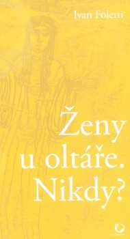 Ženy u oltáře, nikdy?