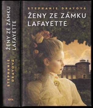 Stephanie Dray: Ženy ze zámku Lafayette
