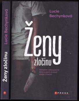 Lucie Bechynková: Ženy zločinu