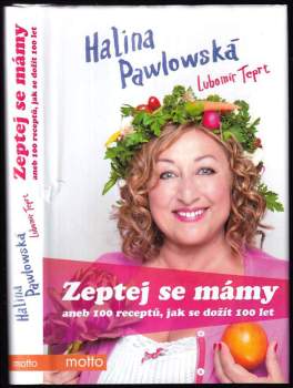 Zeptej se mámy, aneb, 100 receptů, jak se dožít 100 let