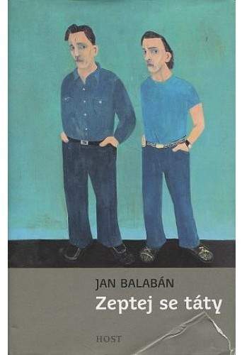 Jan Balabán: Zeptej se táty