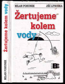 Milan Pohunek: Žertujeme kolem vody