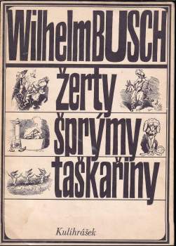 Wilhelm Busch: Žerty, šprýmy - taškařiny
