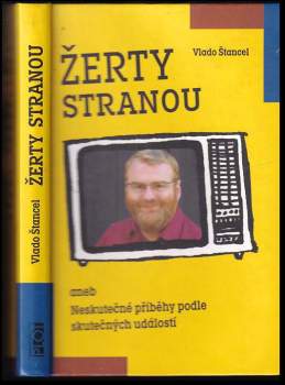 Žerty stranou, aneb, Neskutečné příběhy podle skutečných událostí