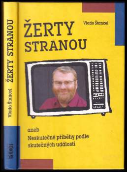 Žerty stranou, aneb, Neskutečné příběhy podle skutečných událostí