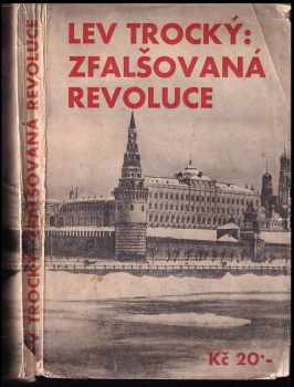 Lev Trockij: Zfalšovaná revoluce