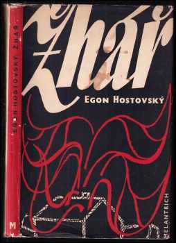 Žhář : román - Egon Hostovský (1948, Melantrich) - ID: 220488
