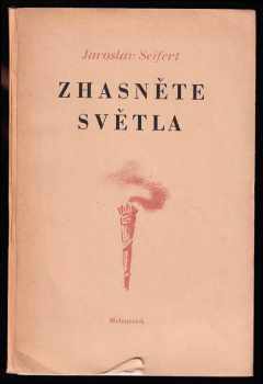 Zhasněte světla : (lyrické glosy) - Jaroslav Seifert (1938, Melantrich) - ID: 297203