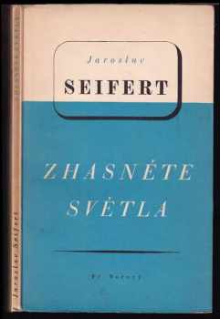 Zhasněte světla : lyrické glosy - Jaroslav Seifert (1940, František Borový) - ID: 301813