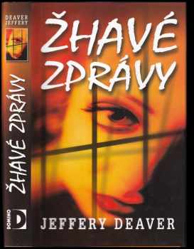 Jeffery Deaver: Žhavé zprávy